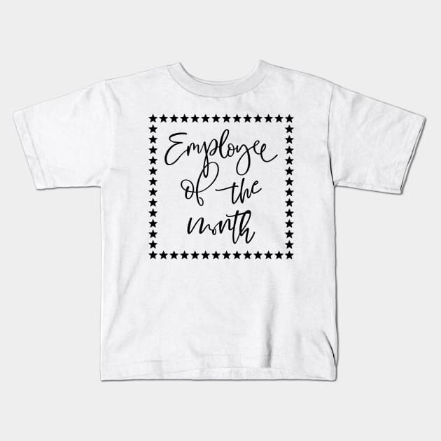 Employee of the month Kids T-Shirt by colorsplash